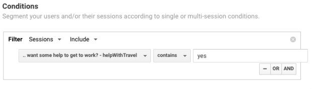 Without using a custom dimension, to create a segment based on the answer to a question you’d need a filter that looks like this… ... want some help to get to work? - help with Travel CONTAINS yes